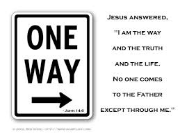 Jesus is the only Way to eternal life.  Believe in Him and be saved.